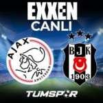 Ajax Beşiktaş maçı canlı izle! Exxen Şampiyonlar Ligi Ajax BJK maçı canlı skor takip
