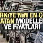 Türkiye'nin en çok satan otomobilleri ve fiyatları belli oldu! Toyota Fiat Volkswagen Renault...