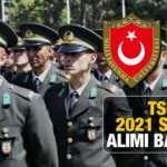 TSK 2021 subay alımı başvuruları ne zaman? Başvuru için son 2 gün...