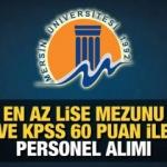 Üniversiteye en az lise mezunu personel alımı devam ediyor! En az KPSS 60 puan yeterli...