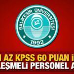 En az KPSS 60 puan ile Balıkesir üniversitesi personel alımı ilanı! Başvuru için son 3 gün...