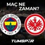 Fenerbah&ccedil;e Frankfurt ma&ccedil;ı ne zaman saat ka&ccedil;ta hangi kanalda? UEFA Avrupa Ligi FB muhtemel 11'i!