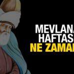 Mevlana Haftası 2022 ne zaman? Şeb-i Arus ne demek? Mesnevi'nin yazarı, &uuml;nl&uuml; İslam alemi...