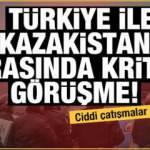 Son Dakika Haberi: Türkiye ile Kazakistan arasında kritik görüşmeler!