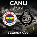 CANLI | Fenerbahçe Altay (FB 2-1 ALTAY) Süper Lig 22. Hafta beIN Sports HD 2