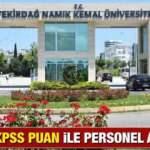 Namık Kemal Üniversitesi KPSS 50 puan ile personel arıyor! Başvuru için bugün son...