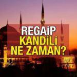 Regaip kandili hangi güne denk geliyor? 2022 Regaip kandilinde kılınacak namaz ve okunacak sureler...