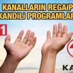 Televizyon kanallarının kandil programı: Kanal 7, TRT 1, ATV...