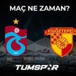 Trabzonspor G&ouml;ztepe ma&ccedil;ı ne zaman ve saat ka&ccedil;ta? TS G&ouml;ztepe ma&ccedil;ı hangi kanalda?