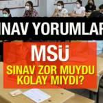 MS&Uuml; sınav yorumları 2022! G&uuml;ncel yorumlar: Sınav kolay mıydı zor muydu? 