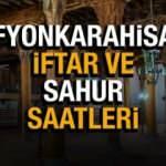 Afyonkarahisar Ramazan İmsakiyesi 2022! Afyonkarahisar Diyanet sahur ve iftar vakti