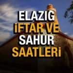 Elazığ Ramazan İmsakiyesi 2022! Elazığ Diyanet sahur ve iftar vakti