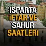 2022 Isparta Ramazan İmsakiyesi! Isparta sahur vakitleri & iftar saatlerini Diyanet açıkladı