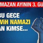 Ramazan'ın 3. günü yapılacak ibadetler! Kılınacaklar namazlar ve okunacak sureler...