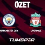 MAÇ ÖZETİ | Manchester City 2-2 Liverpool