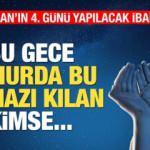 Ramazan'ın 4. günü yapılacak ibadetler! Mukabele, namazlar ve tesbihatlar...