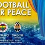 Fenerbahçe ile Shakhtar 'barış' için sahaya çıkacak