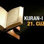 Kuran 21. cüz oku! Kuran 21. cüz kaçıncı sayfada? 21. cüz okunuşu...