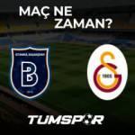 Başakşehir Galatasaray ma&ccedil;ı ne zaman? Başakşehir GS hangi kanalda?
