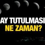 Ay tutulması ne zaman gerçekleşecek? Ay tutulması nedir? 2022 yılının ilk...