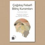 Çağdaş Felsefi Bilinç Kuramları 