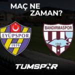 Bandırmaspor Eyüpspor rövanş maçı ne zaman, saat kaçta ve hangi kanalda?