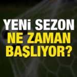 S&uuml;per Lig'de yeni sezon ne zaman başlıyor? TFF tarihleri duyurdu! Profesyonel liglerde...