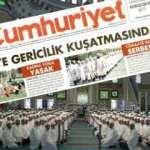 Cumhuriyet Gazetesi'nin icazet töreni hazımsızlığı: Türkiye gericilik kuşatmasında