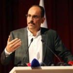 İbrahim Kalın'dan son dakika İsveç ve Finlandiya açıklaması