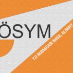 Y.U Numarası Nedir? ÖSYM üzerinden YU numarası nasıl alınır?