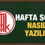 Hafta sonu nasıl yazılır? TDK sözlüğüne göre hafta sonu birleşik mi yoksa ayrı mı yazılır?