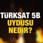 TÜRKSAT 5B uydusu nedir? İnternet teknolojisinde yeni bir sayfa! Hizmete başladı...