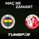 Fenerbah&ccedil;e Al Shamal ma&ccedil;ı ne zaman? 
