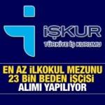 İŞKUR ile en az ilkokul mezunu 23 bin beden işçisi alımı! İŞKUR iş ilanları (2022)