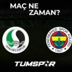 Sakaryaspor Fenerbah&ccedil;e ma&ccedil;ı ne zaman, hangi kanalda ve saat ka&ccedil;ta?