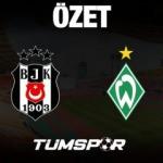 MAÇ ÖZETİ | Beşiktaş 2-1 Werder Bremen