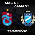 Trabzonspor MTK Budapeşte maçı ne zaman, saat kaçta ve hangi kanalda?