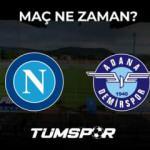 Napoli Adana Demirspor maçı ne zaman, saat kaçta ve hangi kanalda?