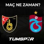 İstanbulspor Trabzonspor ma&ccedil;ı ne zaman, saat ka&ccedil;ta ve hangi kanalda?