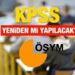 KPSS iptal mi edilecek? 31 Temmuz’da düzenlenen lisans sınavının tekrarı...