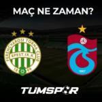 Feren&ccedil;varoş Trabzonspor ma&ccedil;ı ne zaman, saat ka&ccedil;ta ve hangi kanalda?