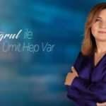 İnci Ertuğrul ile Kanal 7'de yepyeni bir d&ouml;nem başlıyor! "İnci Ertuğrul ile &Uuml;mit Hep Var"