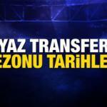 Süper Lig transfer sezonu ne zaman kapanıyor? Birinci tescil dönemi tarihleri!
