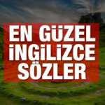İngilizce Sözler 2022: Trend, Anlamlı, Kısa ve Cool İngilizce Sözler