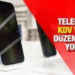 Telefonda ÖTV kaldırılacak mı? Teknolojik cihazlarda ÖTV ve KDV düzenlemesi yolda!