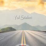 Yol Sözleri! En güzel resimli kısa, uzun ve anlamlı sözler