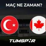 Türkiye Kanada maçı ne zaman, saat kaçta ve hangi kanalda?