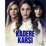 Kadere Karşı dizisi oyuncuları kimdir? Kadere Karşı oyuncu kadrosu (resimli)