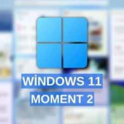 Windows 11 Moment 2 g&uuml;ncellemesi ile gelecek &ouml;zellikler yayınlandı