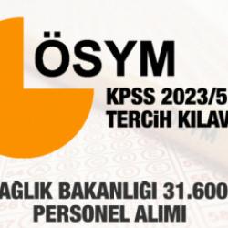 Sağlık Bakanlığı 31.600 personel alımı başladı! KPSS 2023/5 tercih kılavuzu